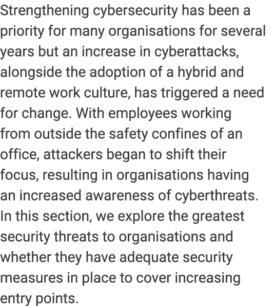 Strengthening cybersecurity has been a priority for many organisations for several years but an increase in cyberatta...