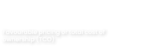 Favourable pricing or total cost of ownership (TCO) 