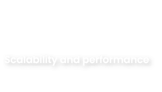 Scalability and performance 