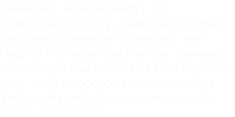 Intelligent Global Media is a global technology media, data and marketing services company. We help to increase aware...