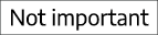 Not important 
