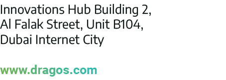 Innovations Hub Building 2, Al Falak Street, Unit B104, Dubai Internet City www dragos com