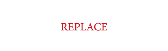 REPLACE