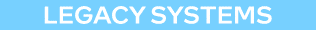 Legacy systems 