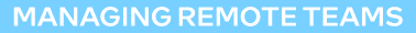 Managing remote teams 