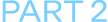 Part 2 
