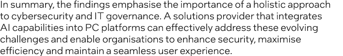 In summary, the findings emphasise the importance of a holistic approach to cybersecurity and IT governance. A soluti...