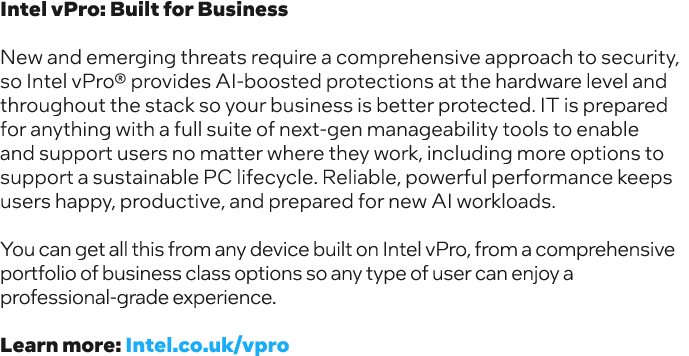 Intel vPro: Built for Business New and emerging threats require a comprehensive approach to security, so Intel vPro® ...