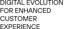 Digital evolution for enhanced customer experience 