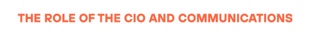 The role of the CIO and communications