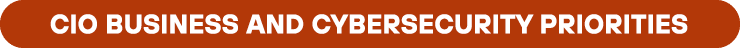 CIO Business and Cybersecurity Priorities