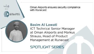 Spotlight Series: Basim Al Lawati, ICT Technical Senior Manager at Oman Airports